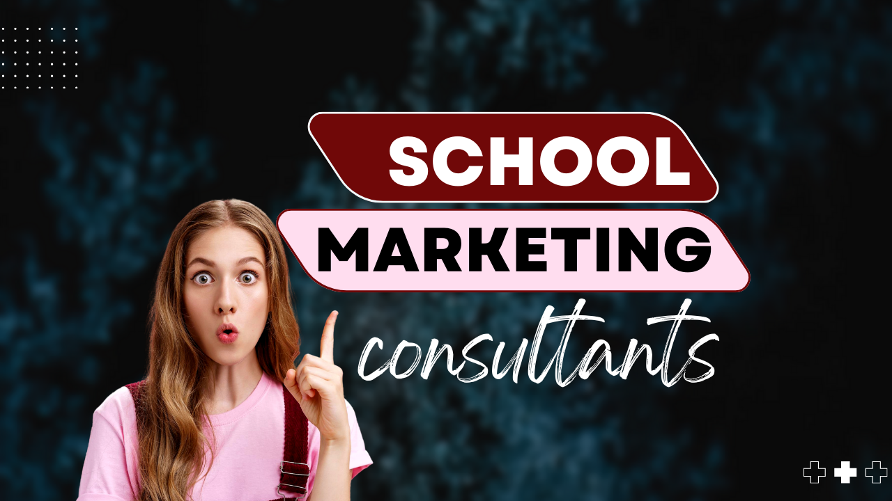 How School Marketing Consultants Give Confidence To Schools?